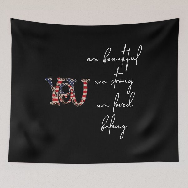 Item preview, you are beautiful you are strong you are loved you belong designed and sold by Anna-Kik.