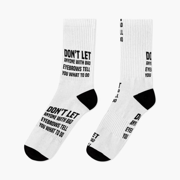 Item preview, don't let anyone with bad eyebrows tell you what to do designed and sold by Crystakim.