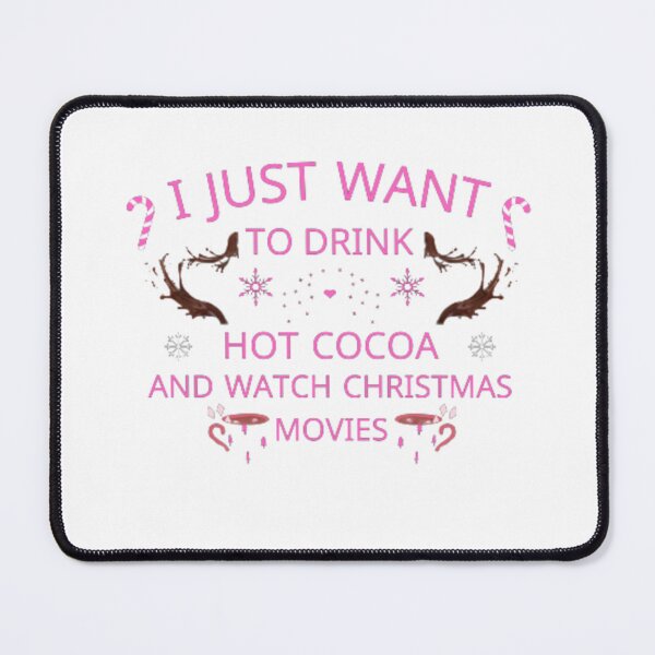 Item preview, funny cute i just want to drink hot cocoa and watch christmas movies designed and sold by MA design art.