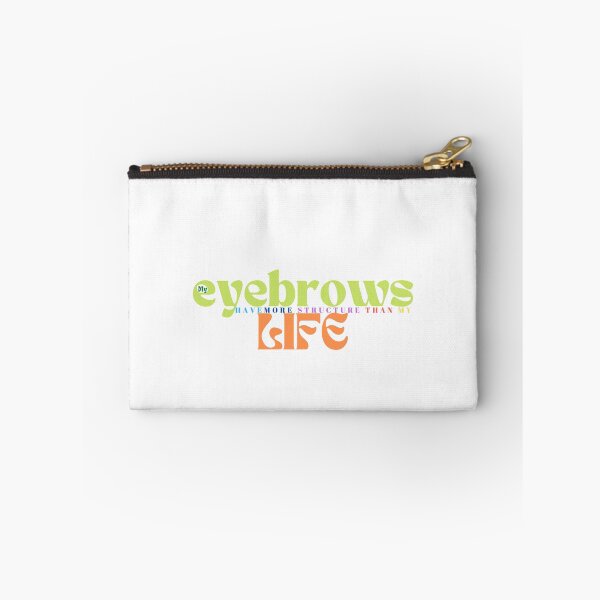 Item preview,  My eyebrows have more structure than my life funny saying designed and sold by Alexa5454.