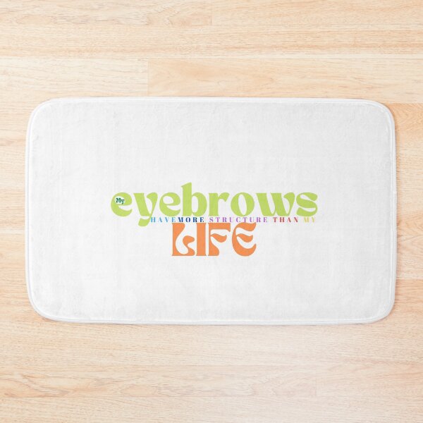 Item preview,  My eyebrows have more structure than my life funny saying designed and sold by Alexa5454.