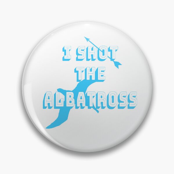 Item preview, I shot the albatross designed and sold by DaganSays.