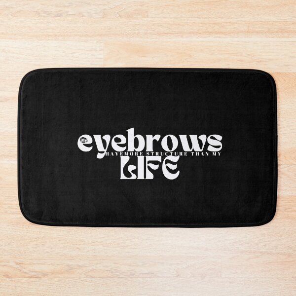 Item preview, My eyebrows have more structure than my life funny saying designed and sold by Alexa5454.