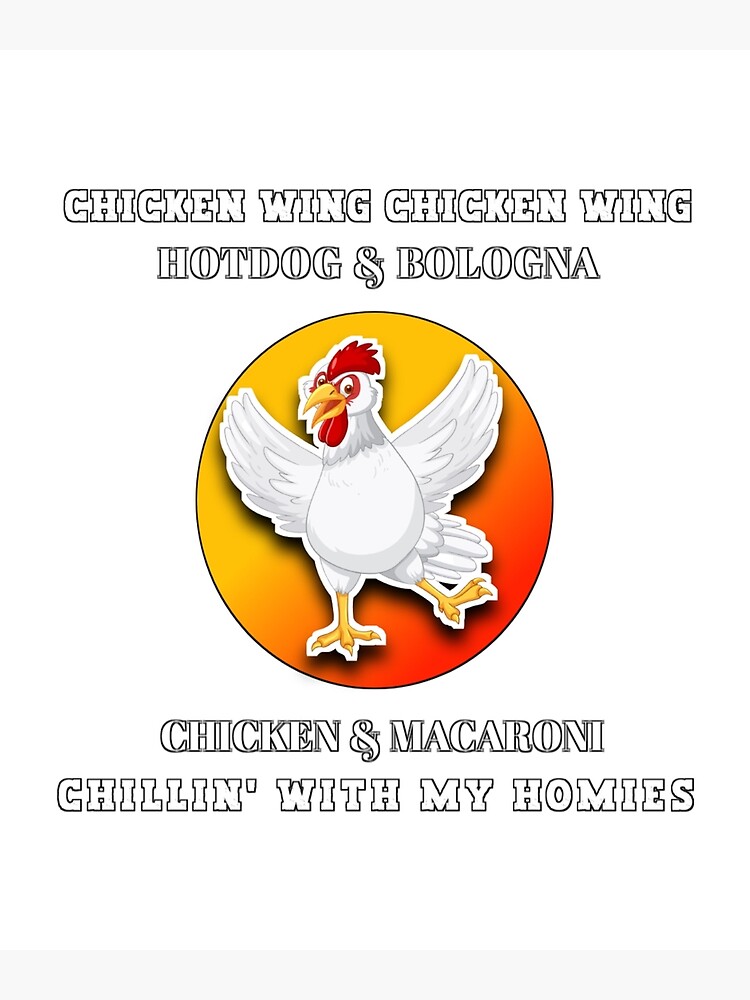 "chicken wing chicken wing song lyric hot dog bologna" Poster for Sale