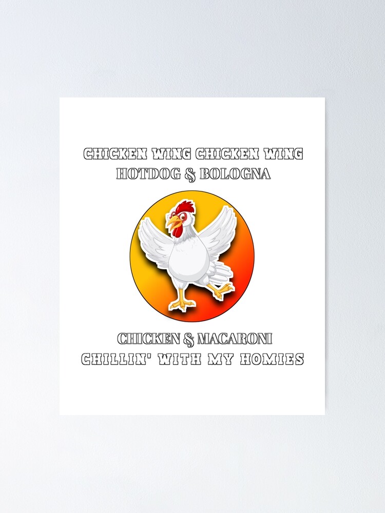 "chicken wing chicken wing song lyric hot dog bologna" Poster for Sale