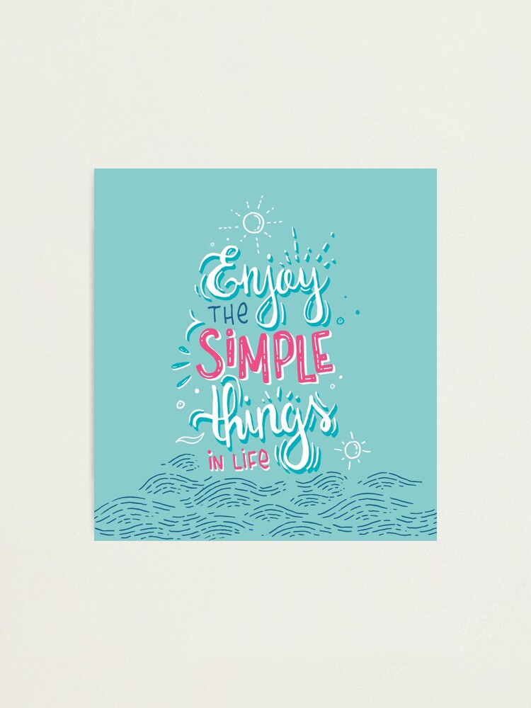 Alternate view of Enjoy the simple things in life - Colorful lettering Photographic Print