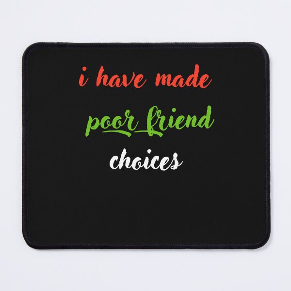 Item preview,  I made bad choices of friends Essential T-Shirt designed and sold by FRANI-ART.