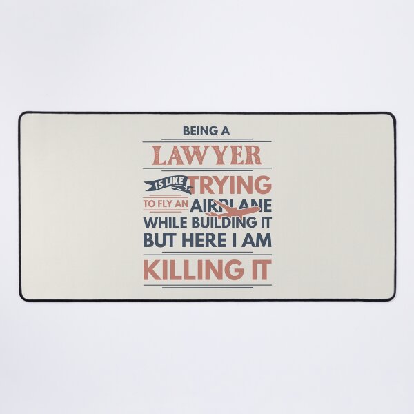 Item preview, Being A Lawyer Is Like Trying To Fly An Airplane While Building It But Here I Am Killing It Lawyer Quotes Lawyer Funny Gift idea Funny Lawyer Design designed and sold by Mmmm3344.