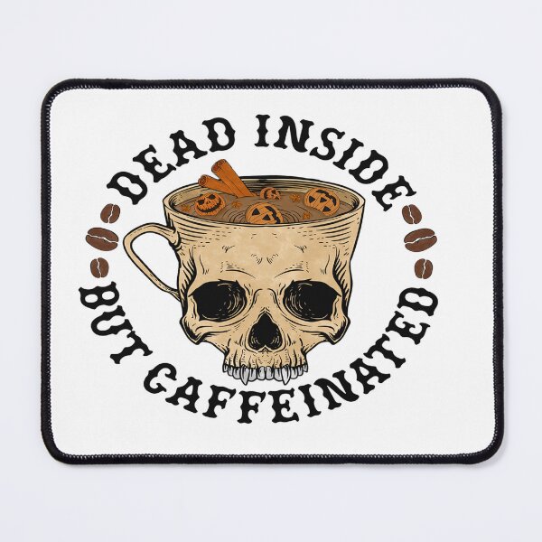 Item preview, Halloween - Dead Inside But Caffeinated designed and sold by davidmurtagh.