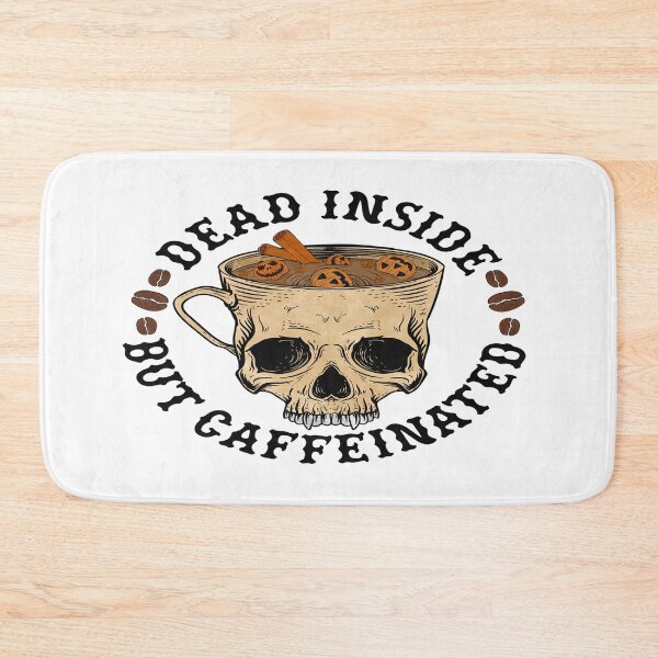 Item preview, Halloween - Dead Inside But Caffeinated designed and sold by davidmurtagh.