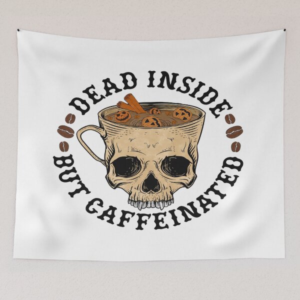 Item preview, Halloween - Dead Inside But Caffeinated designed and sold by davidmurtagh.