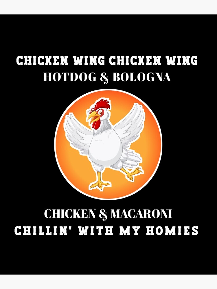 " chicken wing chicken wing song lyric hot dog bologna" Poster for Sale