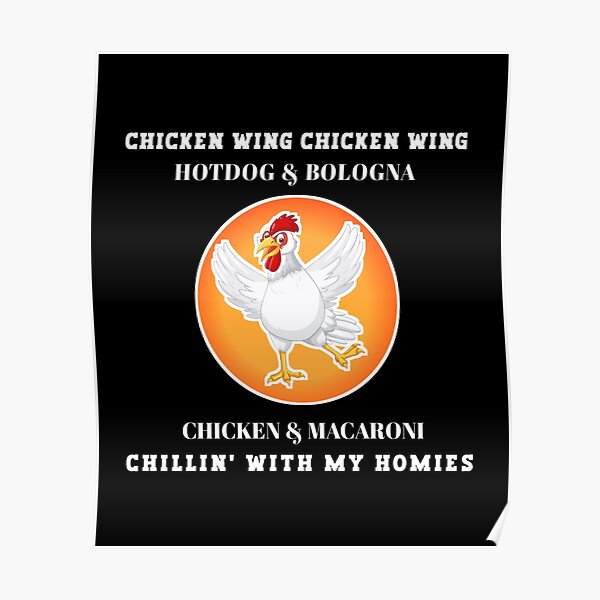 " chicken wing chicken wing song lyric hot dog bologna" Poster for Sale