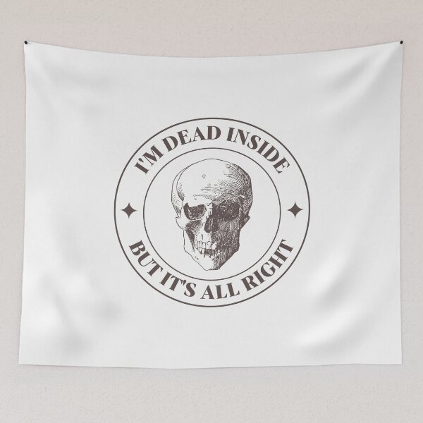 Item preview, I'm dead inside but it's all right skull designed and sold by uni.