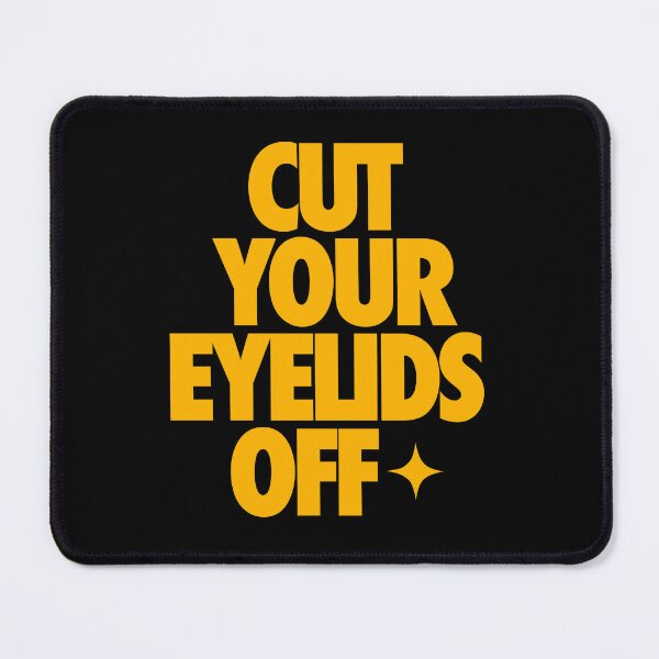 Item preview, CUT YOUR EYELIDS OFF (*ORIGINAL DESIGN*) designed and sold by crowbarr.