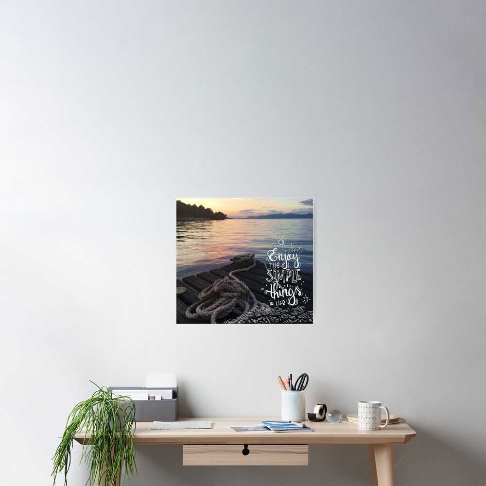 Enjoy the simple things in life - Landscape by the sea Poster