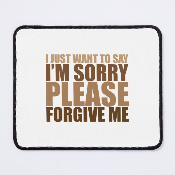 Item preview,  IM SORRY, PLEASE FORGIVE ME  designed and sold by BeCoolByHarun.