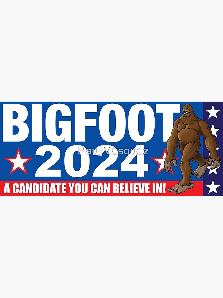 "BIGFOOT 2024" Poster for Sale by RamsesTMagnum Redbubble