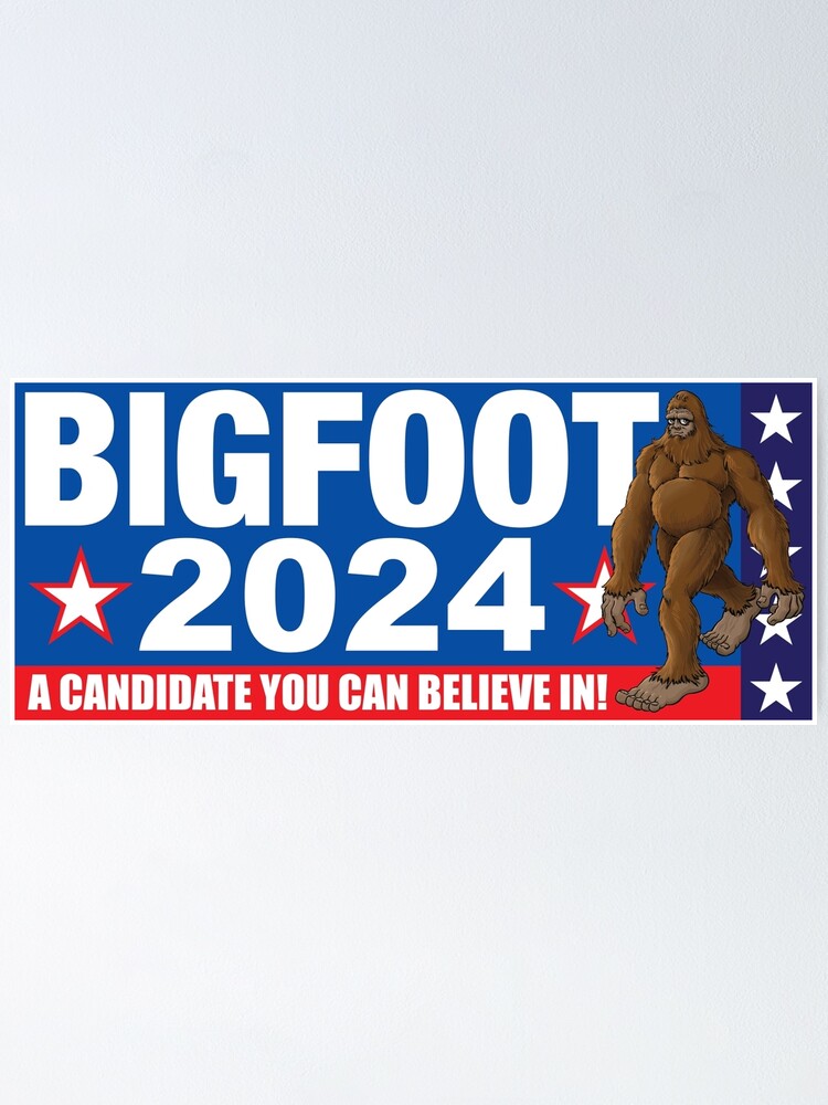 "BIGFOOT 2024" Poster for Sale by RamsesTMagnum Redbubble