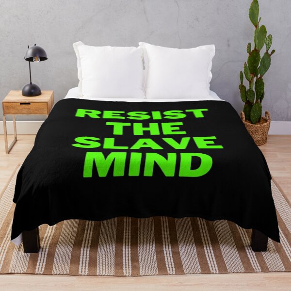 Item preview, Resist The Slave Mind designed and sold by Dsgns4U.