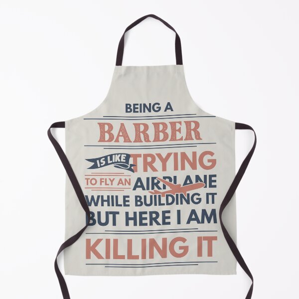 Item preview, Being A Barber Is Like Trying To Fly An Airplane While Building It But Here I Am Killing It Barber Quotes Barber Funny Gift idea Funny Barber Design designed and sold by Mmmm3344.
