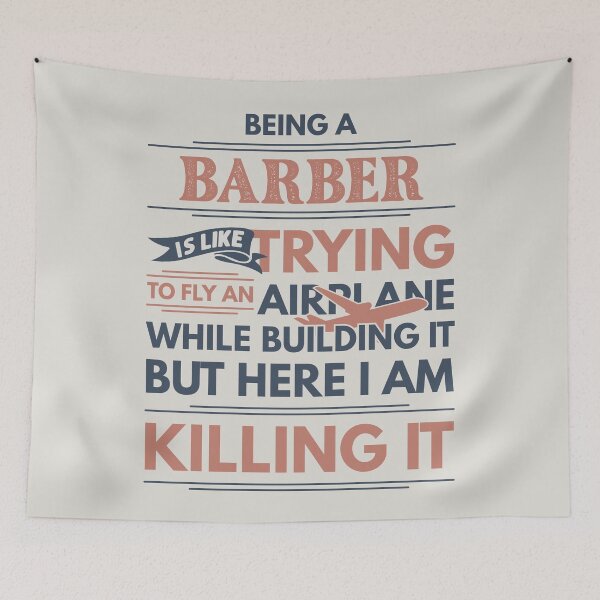 Item preview, Being A Barber Is Like Trying To Fly An Airplane While Building It But Here I Am Killing It Barber Quotes Barber Funny Gift idea Funny Barber Design designed and sold by Mmmm3344.