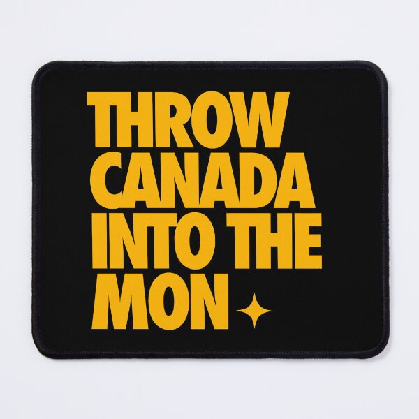 Item preview, THROW CANADA INTO THE MON (*ORIGINAL DESIGN*) designed and sold by crowbarr.