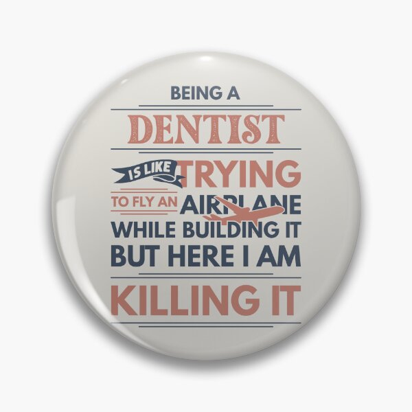 Item preview, Being A Dentist Is Like Trying To Fly An Airplane While Building It But Here I Am Killing It Dentist Quotes Dentist Funny Gift idea Funny Dentist Design designed and sold by Mmmm3344.