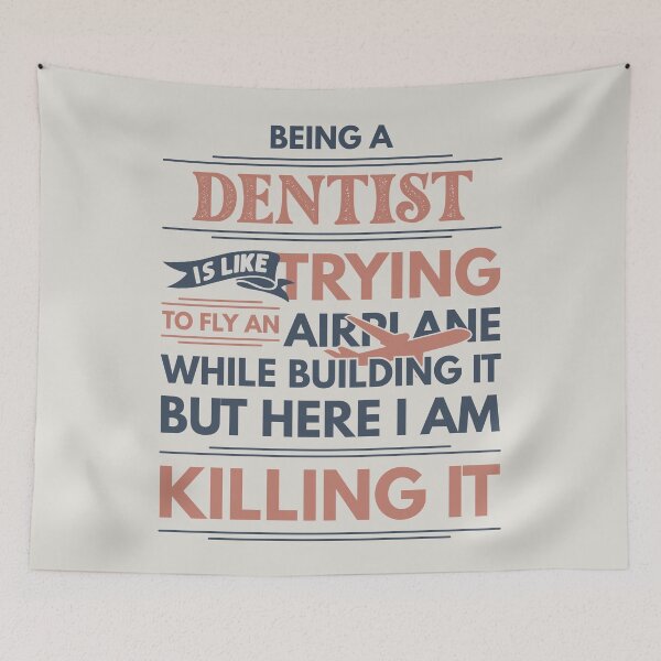 Item preview, Being A Dentist Is Like Trying To Fly An Airplane While Building It But Here I Am Killing It Dentist Quotes Dentist Funny Gift idea Funny Dentist Design designed and sold by Mmmm3344.