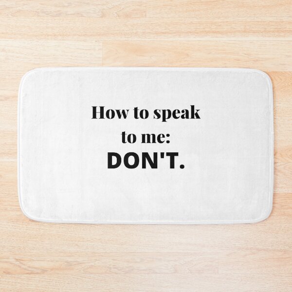 Item preview, How to speak to me: DON'T designed and sold by Confusion-Human.