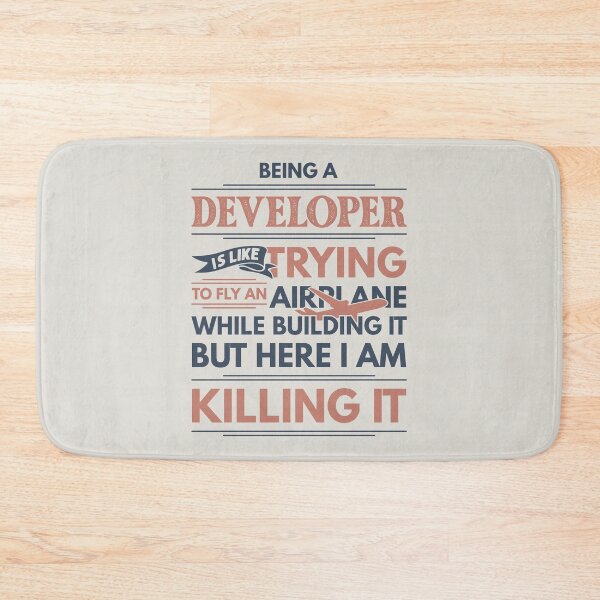 Item preview, Being A Developer Is Like Trying To Fly An Airplane While Building It But Here I Am Killing It Developer Quotes Developer Funny Gift idea Funny Developer Design designed and sold by Mmmm3344.
