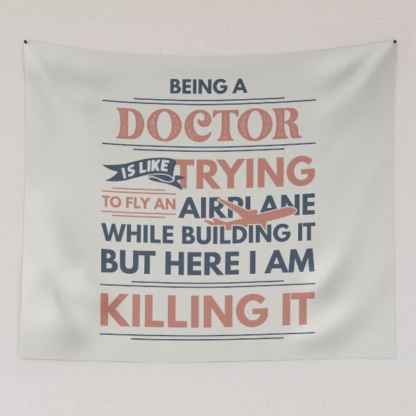 Item preview, Being A Doctor Is Like Trying To Fly An Airplane While Building It But Here I Am Killing It Doctor Quotes Doctor Funny Gift idea Funny Doctor Design designed and sold by Mmmm3344.