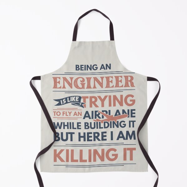 Item preview, Being An Engineer Is Like Trying To Fly An Airplane While Building It But Here I Am Killing It Engineer Quotes Engineer Funny Gift idea Funny Engineer Design designed and sold by Mmmm3344.