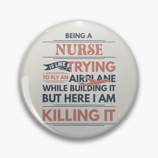 Item preview, Being A Nurse Is Like Trying To Fly An Airplane While Building It But Here I Am Killing It Nurse Quotes Nurse Funny Gift idea Funny Nurse Design designed and sold by Mmmm3344.