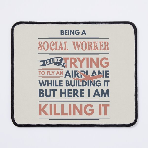 Item preview, Being A Social Worker Is Like Trying To Fly An Airplane While Building It But Here I Am Killing It Social Worker Quotes Social Worker Funny Gift idea Funny Social Worker Design designed and sold by Mmmm3344.