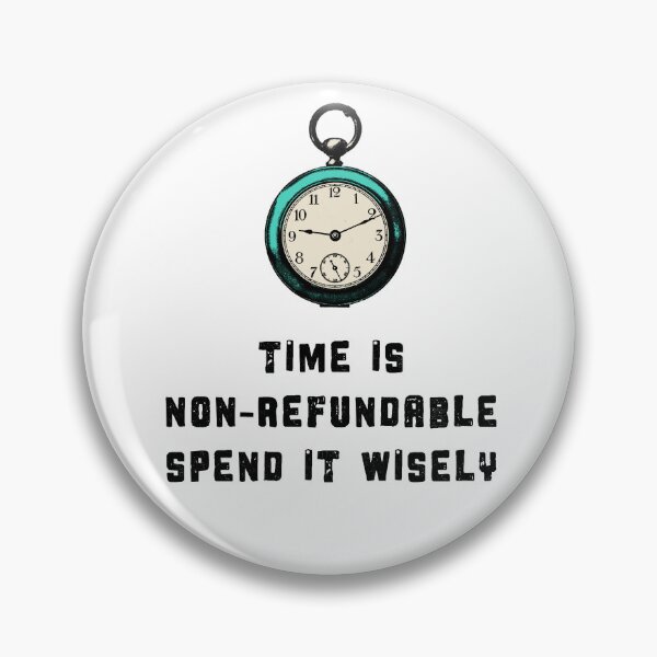Item preview, Time is non-refundable - spend it wisely designed and sold by SirenSeventyOne.