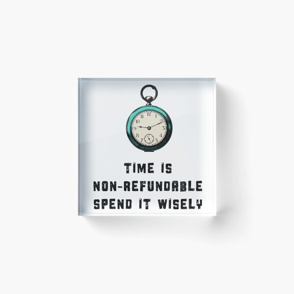 Item preview, Time is non-refundable - spend it wisely designed and sold by SirenSeventyOne.