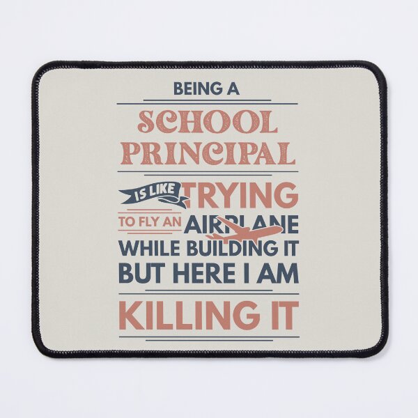 Item preview, Being A School Principal Is Like Trying To Fly An Airplane While Building It But Here I Am Killing It School Principal Quotes School Principal Funny Gift idea Funny School Principal Design designed and sold by Mmmm3344.