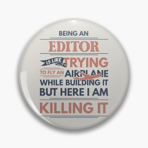 Item preview, Being An Editor Is Like Trying To Fly An Airplane While Building It But Here I Am Killing It Editor Quotes Editor Funny Gift idea Funny Editor Design designed and sold by Mmmm3344.