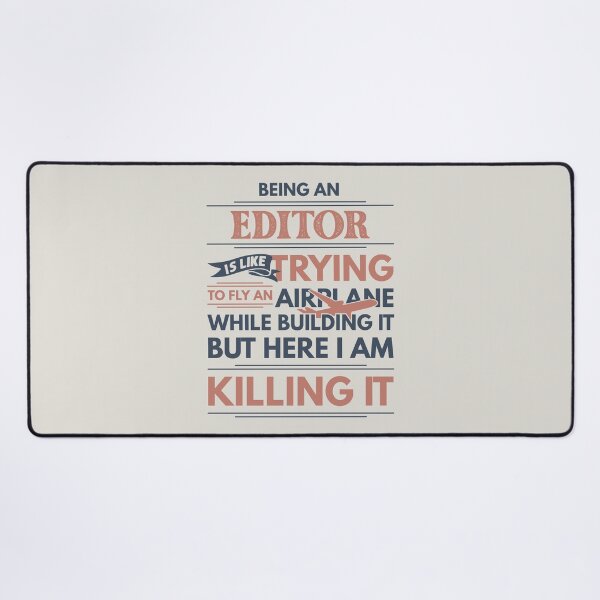 Item preview, Being An Editor Is Like Trying To Fly An Airplane While Building It But Here I Am Killing It Editor Quotes Editor Funny Gift idea Funny Editor Design designed and sold by Mmmm3344.