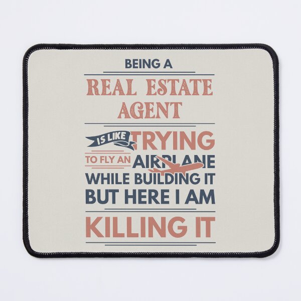 Item preview, Being A Real Estate Agent Is Like Trying To Fly An Airplane While Building It But Here I Am Killing It Real Estate Agent Quotes Real Estate Agent Funny Gift idea Funny Real Estate Agent Design designed and sold by Mmmm3344.