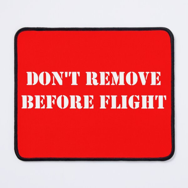 Item preview, DON'T REMOVE BEFORE FLIGHT designed and sold by FlyNeX.