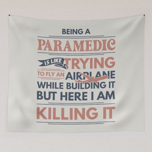 Item preview, Being A Paramedic Is Like Trying To Fly An Airplane While Building It But Here I Am Killing It Paramedic Quotes Paramedic Funny Gift idea Funny Paramedic Design designed and sold by Mmmm3344.