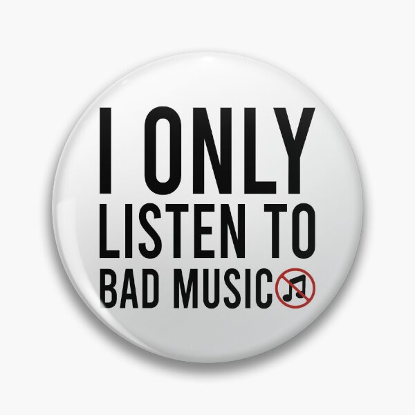 Item preview, I only listen to bad music designed and sold by Bigilyy.