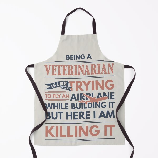 Item preview, Being A Veterinarian Is Like Trying To Fly An Airplane While Building It But Here I Am Killing It Veterinarian Quotes Veterinarian Funny Gift idea Funny Veterinarian Design designed and sold by Mmmm3344.