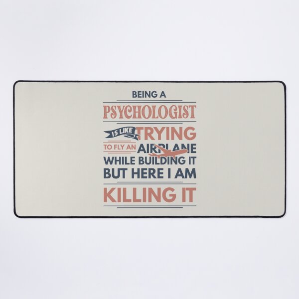 Item preview, Being A Psychologist Is Like Trying To Fly An Airplane While Building It But Here I Am Killing It Psychologist Quotes Psychologist Funny Gift idea Funny Psychologist Design designed and sold by Mmmm3344.