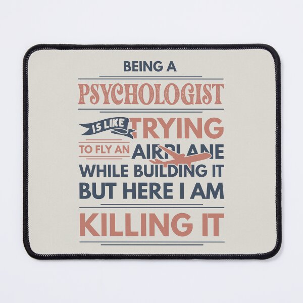 Item preview, Being A Psychologist Is Like Trying To Fly An Airplane While Building It But Here I Am Killing It Psychologist Quotes Psychologist Funny Gift idea Funny Psychologist Design designed and sold by Mmmm3344.