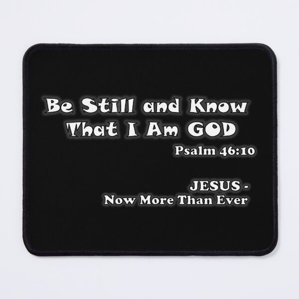 Item preview, BE STILL AND KNOW THAT I AM GOD - Psalm 46:10 designed and sold by marquet65.