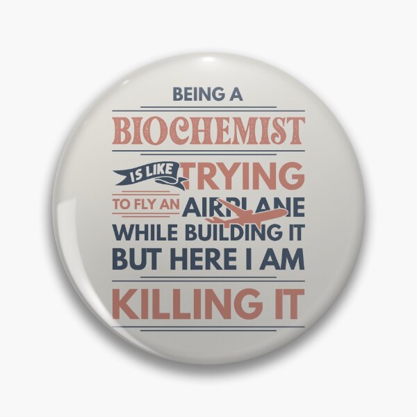 Item preview, Being A Biochemist Is Like Trying To Fly An Airplane While Building It But Here I Am Killing It Biochemist Quotes Biochemist Funny Gift idea Funny Biochemist Design designed and sold by Mmmm3344.
