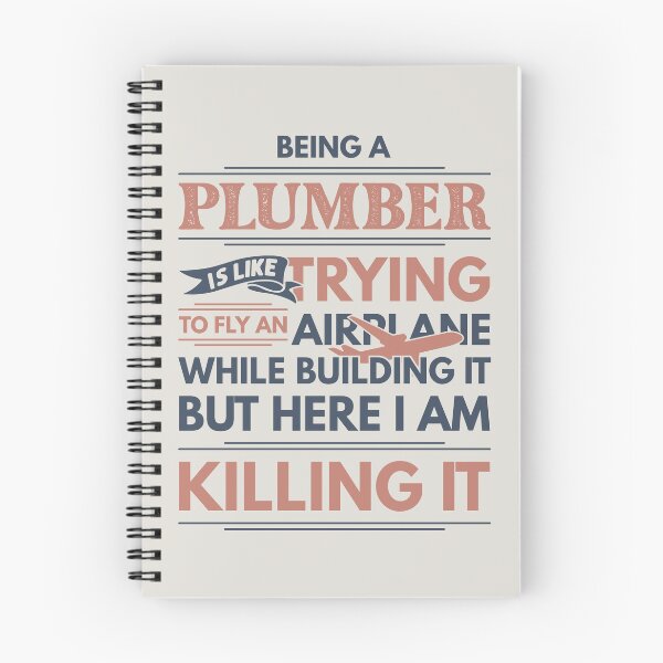 Item preview, Being A Plumber Is Like Trying To Fly An Airplane While Building It But Here I Am Killing It Plumber Quotes Plumber Funny Gift idea Funny Plumber Design designed and sold by Mmmm3344.